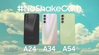 Galaxy A24 | A34 | A54: #NoShakeCam | Samsung