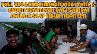 FULL KEGIATAN VIZAYTUNE SAAT LIBUR DARI PAGI SAMPAI JAM 1 MALAM BARENG EXBEN TEAM