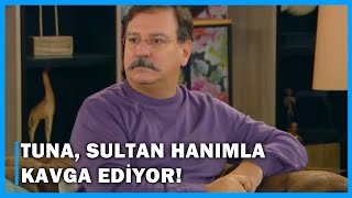 Tuna, Sultan Hanımla Kavga Ediyor! - Çocuklar Duymasın 64.Bölüm