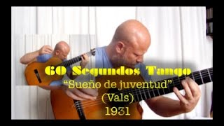 60 Segundos Tango // SUEÑO DE JUVENTUD (Vals) // Julián Graciano