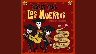 Mariachi Primera Costa: Flores para los Muertos