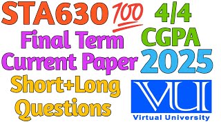 STA630 Final Term Preparation - STA301 Short lectures - STA301 Mcqs/Quiz - STA630 Current Paper