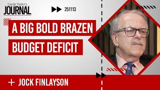 A Big Bold Brazen Budget Deficit (w/ Jock Finlayson, ICBA Chief Economist)