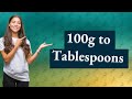 How many tablespoons is 100g?