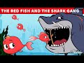 The Red Fish And The Shark Gang | Bedtime Stories for Kids in English | Fairy Tales