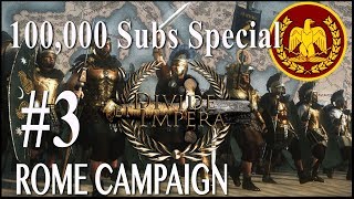 100,000 Sub Special Campaign - Divide Et Impera - Rome #3