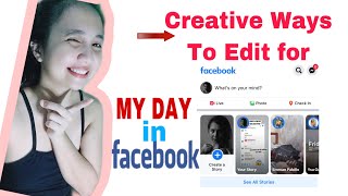 TIPS IN HOW TO EDIT YOUR MYDAY IN FACEBOOK |CREATIVE WAYS TO EDIT YOUR MYDAY