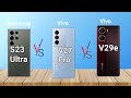 Samsung S23 Ultra 5G vs Vivo V27 Pro 5G vs Vivo V29e 5G, Which is the Winner?