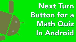 Java Android app tutorial math quiz 08 next turn