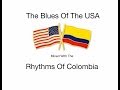 Mixing Blues Music With Colombian Rhythms