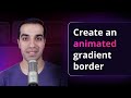 The best way to create an animated gradient border in CSS
