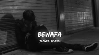 Bewafa (Slowed+Reverb) - Imran Khan