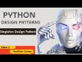 Singleton Design Pattern in Python: Ensuring a Single Instance