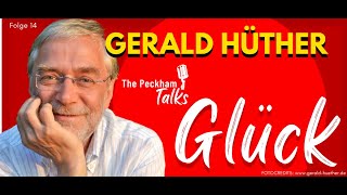 Folge 14 | GERALD HÜTHER | ... über das GLÜCK ... und warum Probleme eine Chance sind!