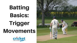 Cricket Batting basics: Trigger movements