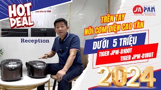 Review nồi cơm điện cao tần Tiger JPW-D100T và Tiger JPW-D180T . Top 1 trong khoảng dưới 6 triệu.