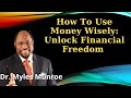 How To Use Money Wisely: Unlock Financial Freedom  - Dr Myles Munroe Today 2024