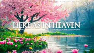 Here as in Heaven | A Springtime Worship Reflection 🌸 | Inspirational CKEYS