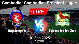 🔴 LIVE: Tiffy Army FC vs Kirivong Sok Sen Chey - Football Live Score - Cambodian Premier League