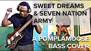 A Pomplamoose Bass Cover: Sweet Dreams and Seven Nation Army Mashup
