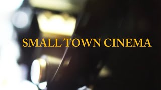Small Town Cinema