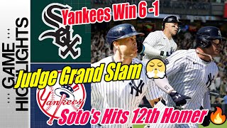 Yankees vs White Sox Full Highlights | Judge Grand Slam & Soto's Hits 12th Homer | Yankees Win 6 -1