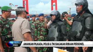 Amankan Pilkada, Polisi \u0026 TNI Siagakan Ribuan Personel