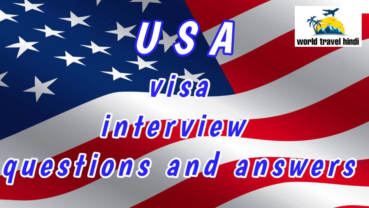 B1/b2 Us Tourist Visa Interview Questions & Answers In 2023|us B1b2 ...