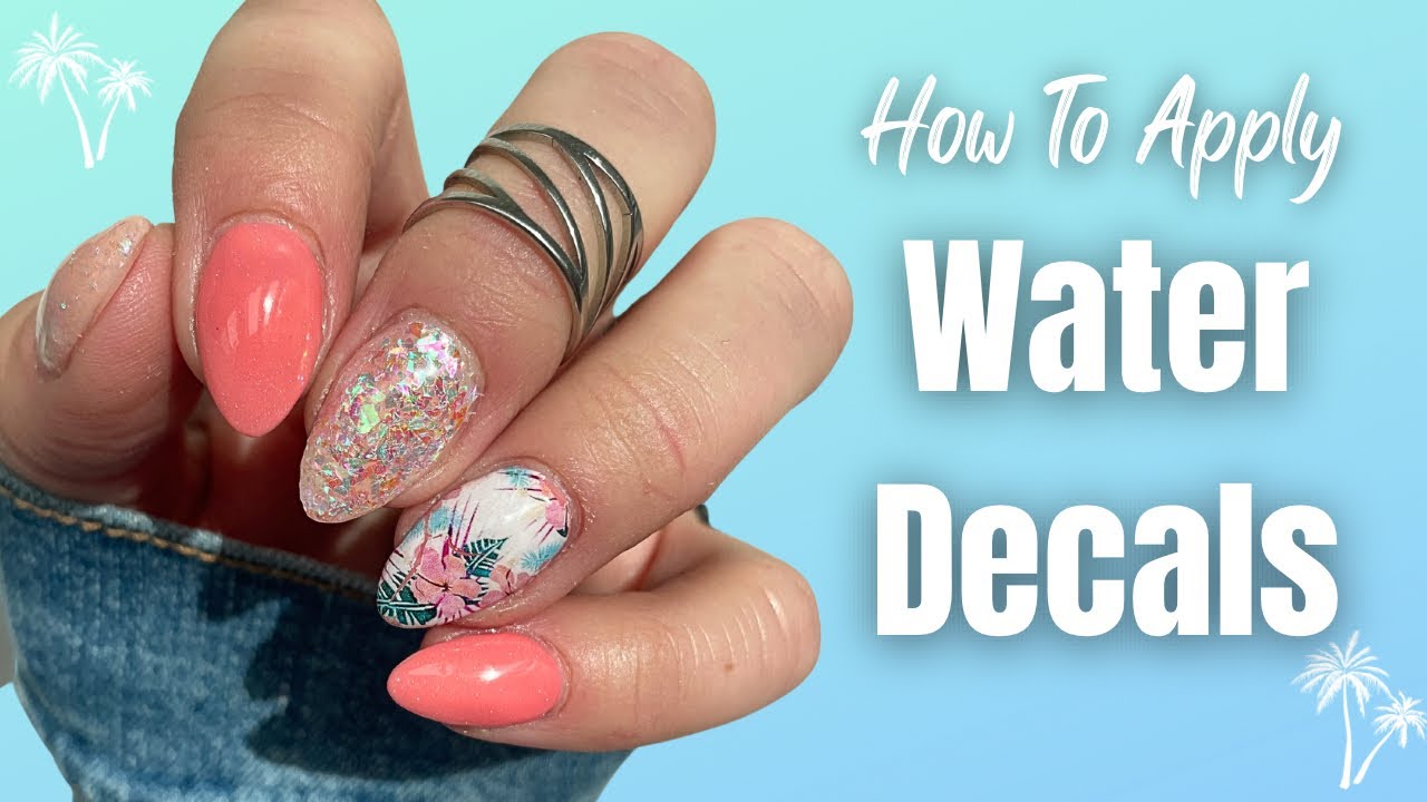 HOW TO APPLY WATERSLIDE DECALS FOR BEGINNERS | WITH GELS - YouTube