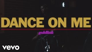 GoldLink - Dance On Me (Official Video)