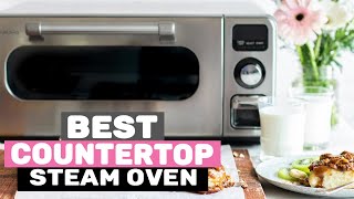 Best Countertop Steam Oven 2022  [5 Best Countertop Steam Oven Review]