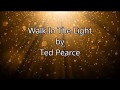 Walk in the Light - Ted Pearce