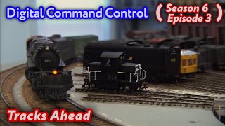 Digital Command Control - Tracks Ahead (S6|E3)