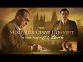 The Most Reluctant Convert: The Untold Story of C.S. Lewis | Amazon Best Selling Christian Movie! |