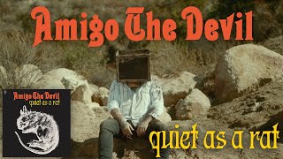 Amigo The Devil - Quiet as a Rat (Official Music Video)