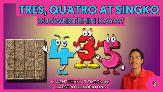 MGA SWERTENG NUMERO S#3 Kapalaran ng Taong 3-4-5 at 6  Kwentuhan at Tiktokan ni Maestro Honorio Ong