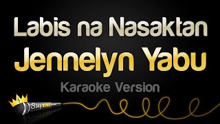 Jennelyn Yabu - Labis na Nasaktan (Karaoke Version)
