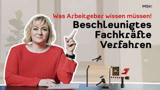 Alles über das beschleunigte Fachkräfteverfahren \u0026 wann es wirklich Sinn macht!