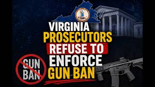Virginia Prosecutors Refuse to Enforce Gun Ban