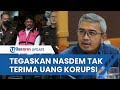 NasDem Tegaskan Tak Terima Aliran Dana Dugaan Korupsi Menkominfo, Minta Kejagung Jangan Asal Tuduh