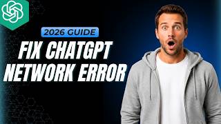 How To Fix ChatGPT Network Error [2026 Full Guide]