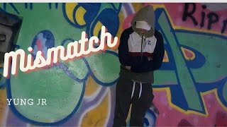 Yung JR - Mismatch (Official Music Video)