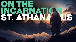 On the Incarnation - Saint Athanasius | FULL AUDIOBOOK