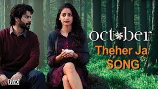 Theher Ja Video song |October|Whatsapp Status|Varun Dhawan|30Sec video|