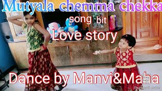 Mutyala chemma chekka song dance by Manvi &Maha || Love story movie ||ముత్యాల చెమ్మ చెక్క సాంగ్ bit
