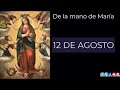 De la mano de María 12 de agosto (meditaciones del padre Alfonso Milagro y las 3 Ave María)