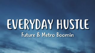 Future, Metro Boomin & Rick Ross – Everyday Hustle (Lyrics)