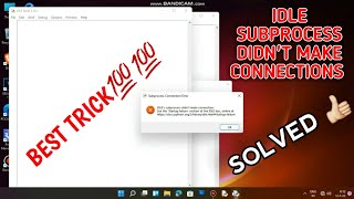 PYTHON~Idle Subprocess Didn't Make Connections (Problem Solved) || No Need To Uninstall Your Python