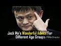 jack ma s wonderful advice for different age groups the mirror