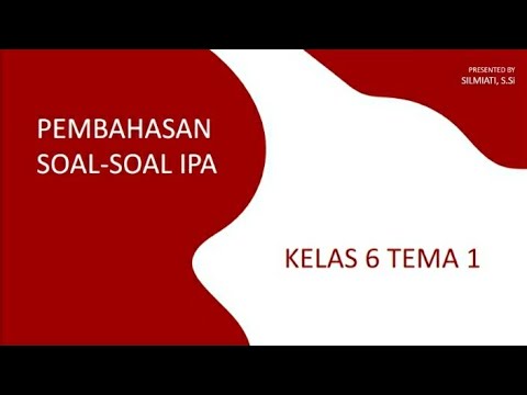 PEMBAHASAN SOAL IPA KELAS 6 TEMA 1 - YouTube